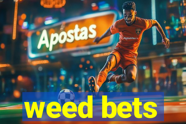 weed bets